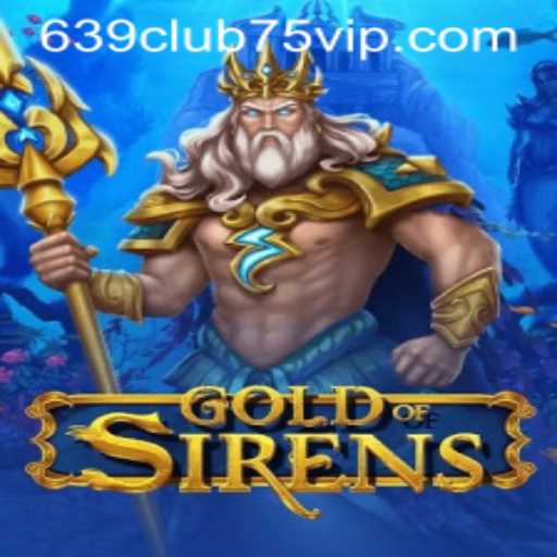 Discover the Enchanting World of GoldofSirens: A Journey into Myth and Strategy